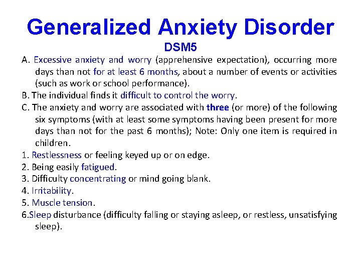 Generalized Anxiety Disorder DSM 5 A. Excessive anxiety and worry (apprehensive expectation), occurring more