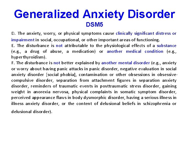 Generalized Anxiety Disorder DSM 5 D. The anxiety, worry, or physical symptoms cause clinically