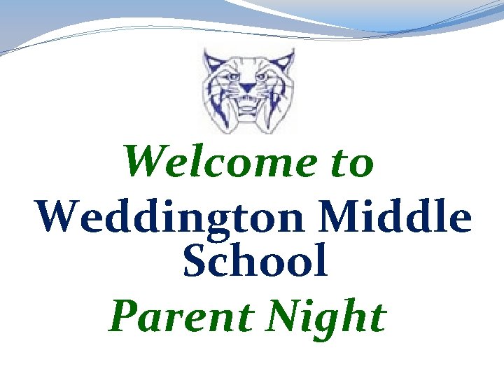 Welcome to Weddington Middle School Parent Night 