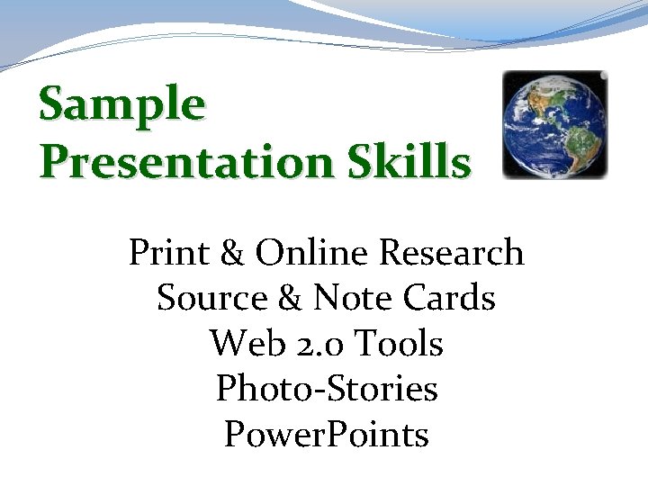 Sample Presentation Skills Print & Online Research Source & Note Cards Web 2. 0