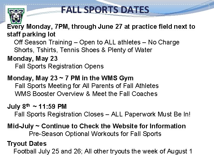FALL SPORTS DATES Every Monday, 7 PM, through June 27 at practice field next