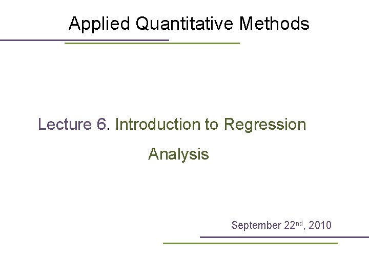 Applied Quantitative Methods Lecture 6 Introduction to Regression