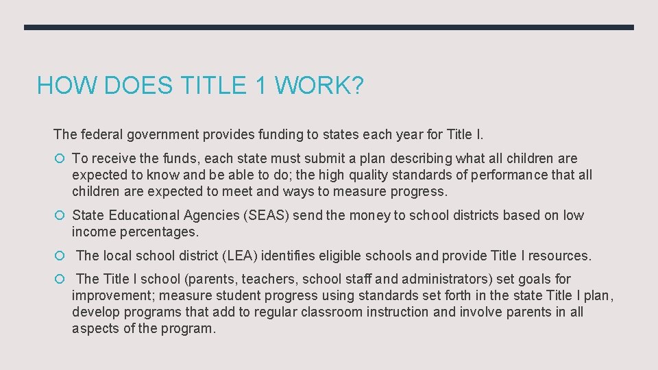 HOW DOES TITLE 1 WORK? The federal government provides funding to states each year