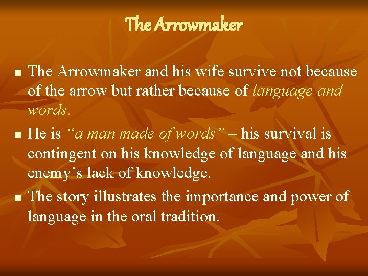 The Arrowmaker n n n The Arrowmaker and his wife survive not because of