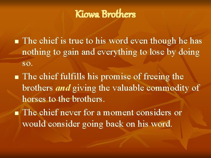 Kiowa Brothers n n n The chief is true to his word even though