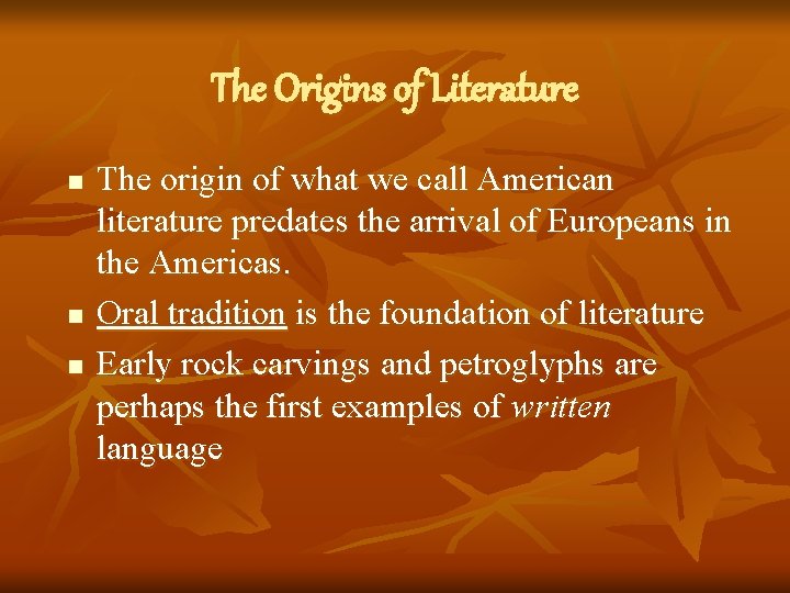 The Origins of Literature n n n The origin of what we call American