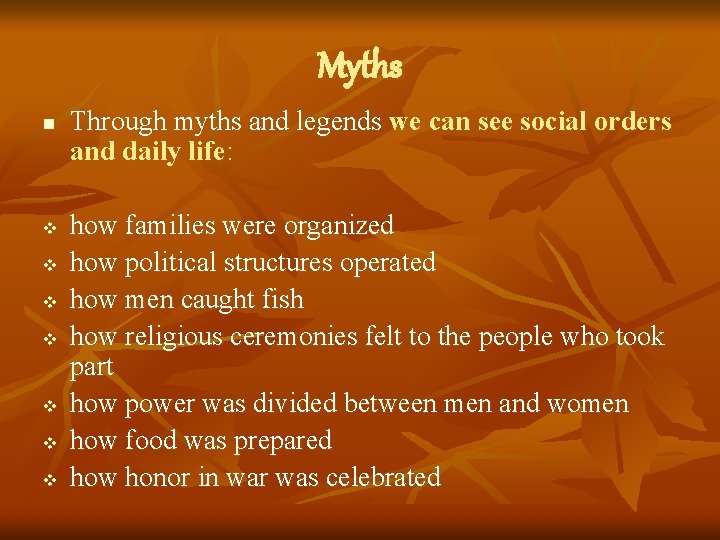 Myths n v v v v Through myths and legends we can see social