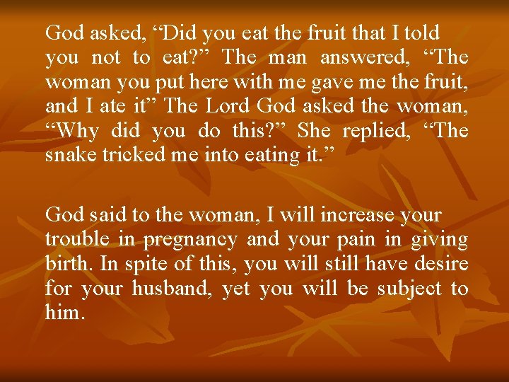 God asked, “Did you eat the fruit that I told you not to eat?