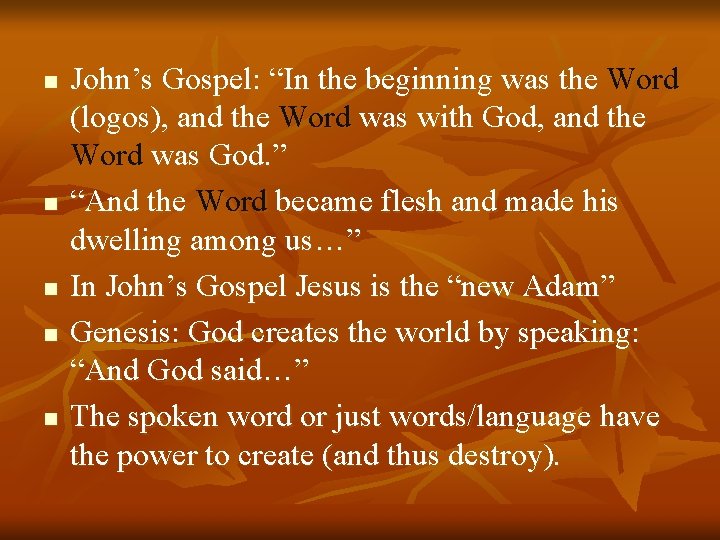 n n n John’s Gospel: “In the beginning was the Word (logos), and the