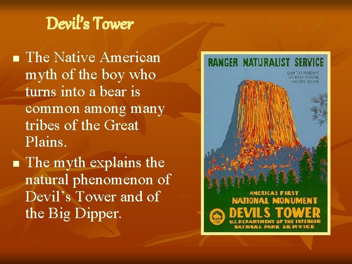 Devil’s Tower n n The Native American myth of the boy who turns into
