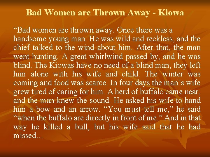 Bad Women are Thrown Away - Kiowa “Bad women are thrown away. Once there