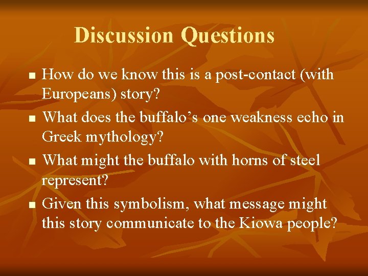 Discussion Questions n n How do we know this is a post-contact (with Europeans)