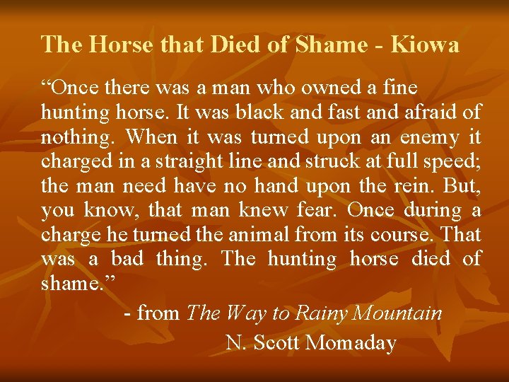 The Horse that Died of Shame - Kiowa “Once there was a man who