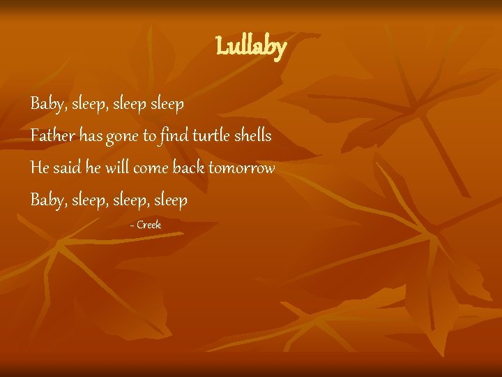 Lullaby Baby, sleep Father has gone to find turtle shells He said he will