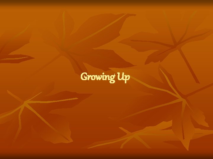 Growing Up 