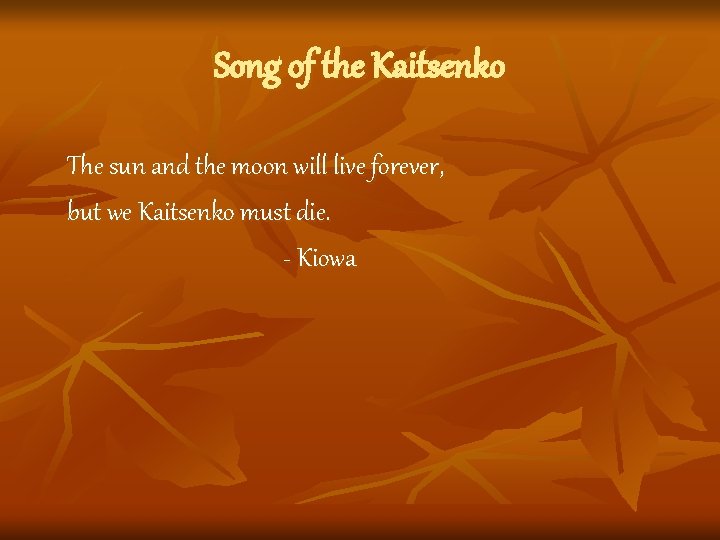 Song of the Kaitsenko The sun and the moon will live forever, but we