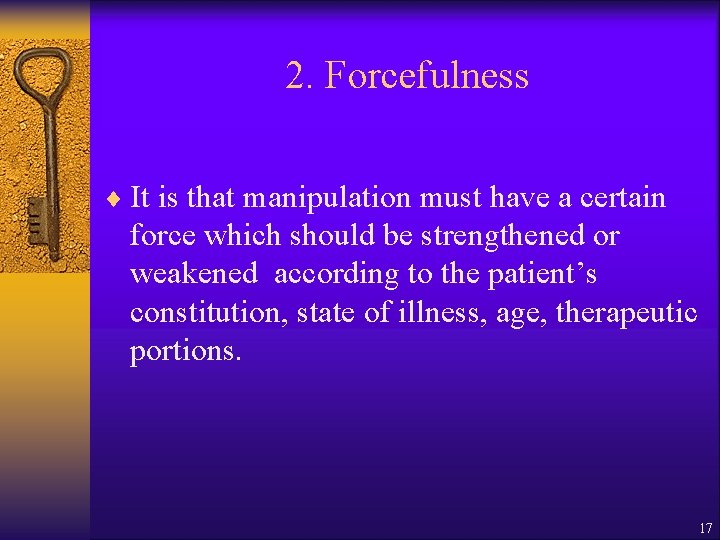 2. Forcefulness ¨ It is that manipulation must have a certain force which should