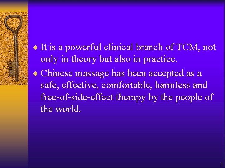 ¨ It is a powerful clinical branch of TCM, not only in theory but
