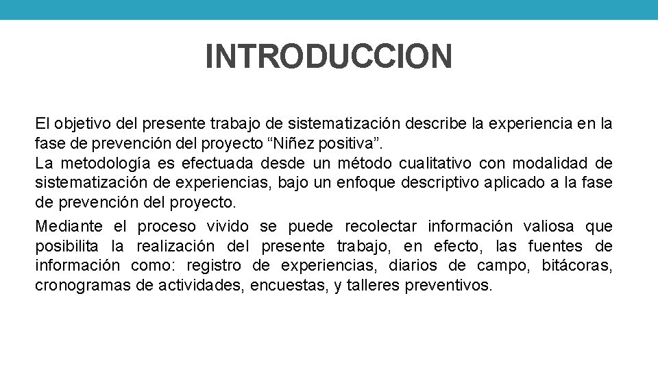 INTRODUCCION El objetivo del presente trabajo de sistematización describe la experiencia en la fase