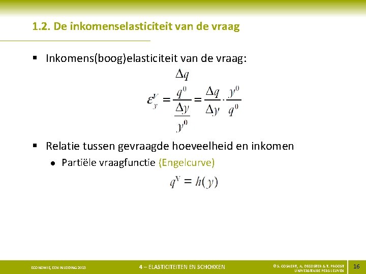 1. 2. De inkomenselasticiteit van de vraag § Inkomens(boog)elasticiteit van de vraag: § Relatie