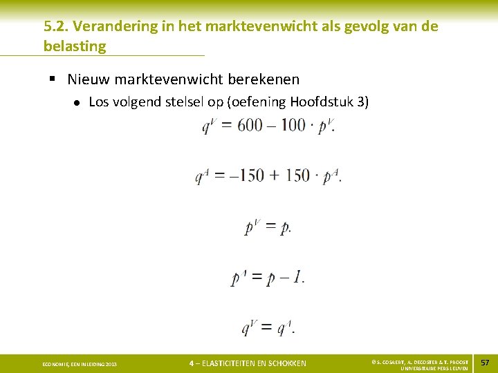 5. 2. Verandering in het marktevenwicht als gevolg van de belasting § Nieuw marktevenwicht