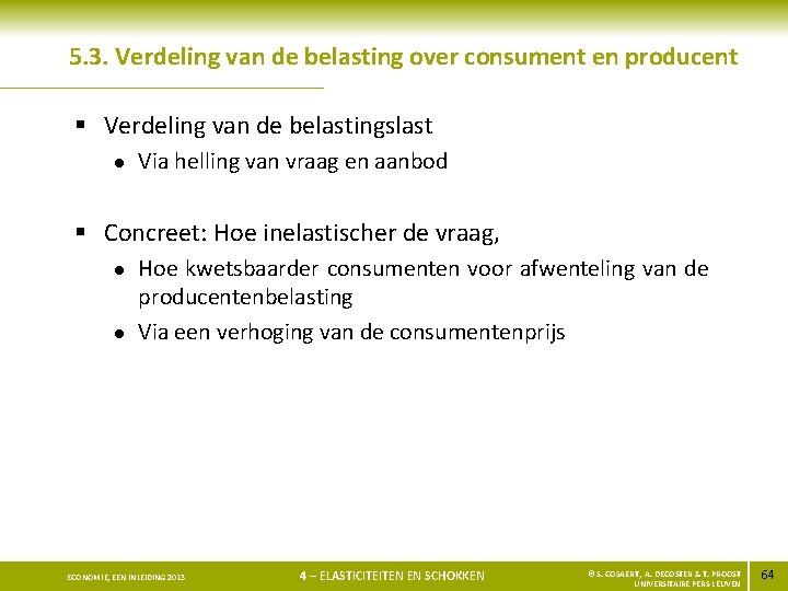 5. 3. Verdeling van de belasting over consument en producent § Verdeling van de