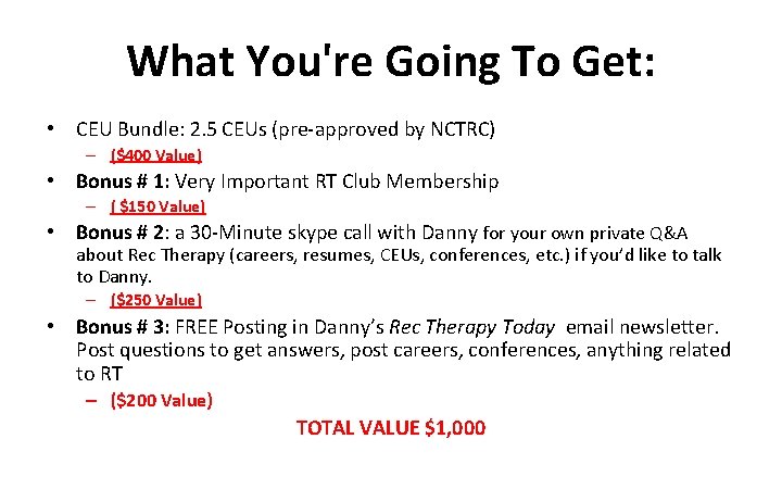 What You're Going To Get: • CEU Bundle: 2. 5 CEUs (pre-approved by NCTRC)