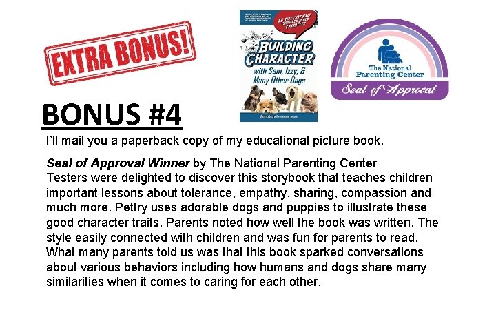 BONUS #4 I’ll mail you a paperback copy of my educational picture book. Seal