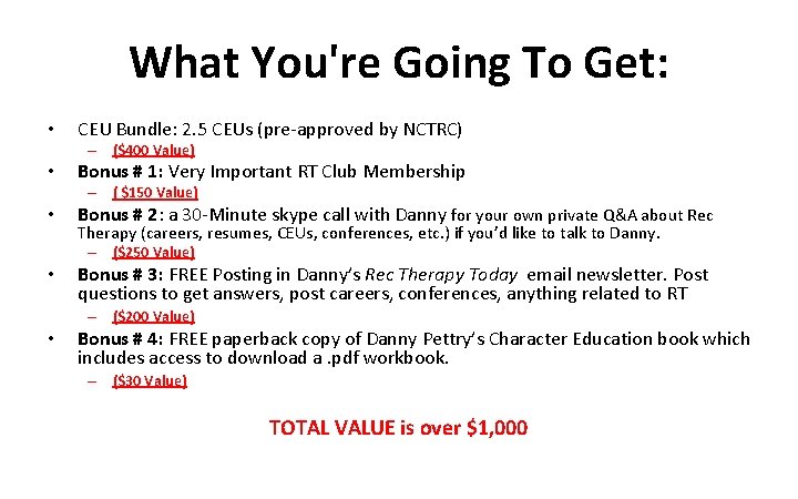What You're Going To Get: • CEU Bundle: 2. 5 CEUs (pre-approved by NCTRC)