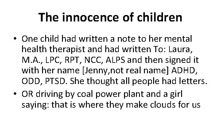 The innocence of children • One child had written a note to her mental