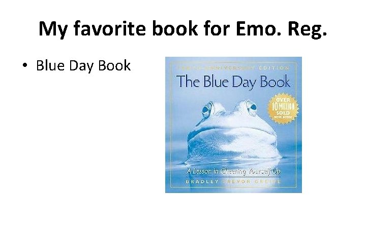 My favorite book for Emo. Reg. • Blue Day Book 