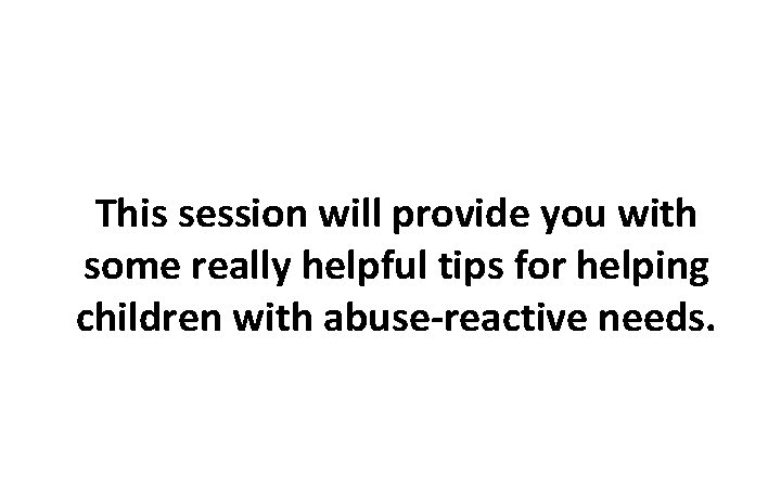 This session will provide you with some really helpful tips for helping children with