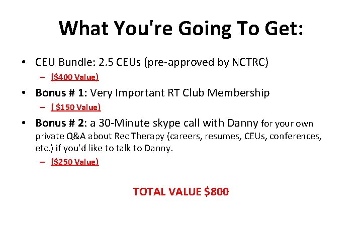 What You're Going To Get: • CEU Bundle: 2. 5 CEUs (pre-approved by NCTRC)