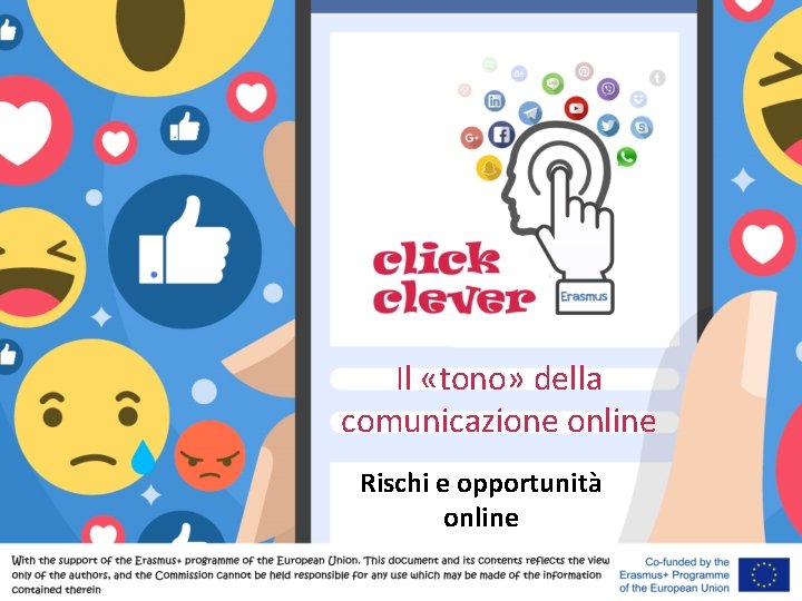 Il «tono» della comunicazione online Rischi e opportunità online 