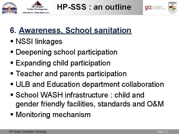 HP-SSS : an outline 6. Awareness, School sanitation § NSSI linkages § Deepening school