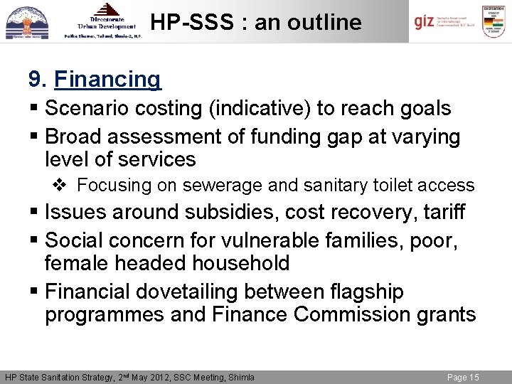 HP-SSS : an outline 9. Financing § Scenario costing (indicative) to reach goals §