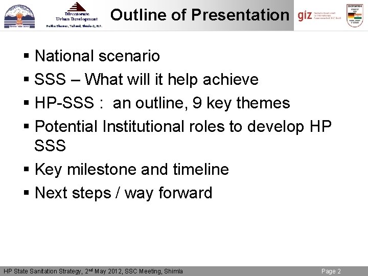 Outline of Presentation § National scenario § SSS – What will it help achieve