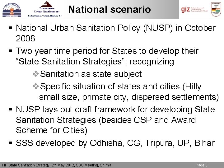 National scenario § National Urban Sanitation Policy (NUSP) in October 2008 § Two year