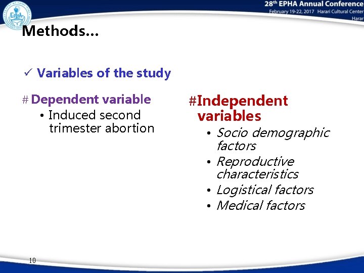 Methods… ü Variables of the study # Dependent variable • Induced second trimester abortion