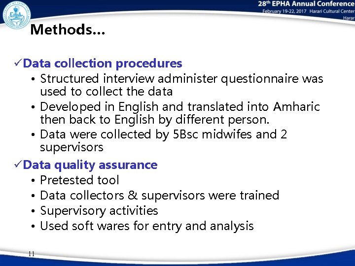 Methods… üData collection procedures • Structured interview administer questionnaire was used to collect the