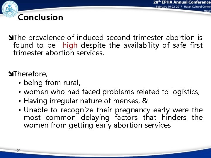 Conclusion îThe prevalence of induced second trimester abortion is found to be high despite