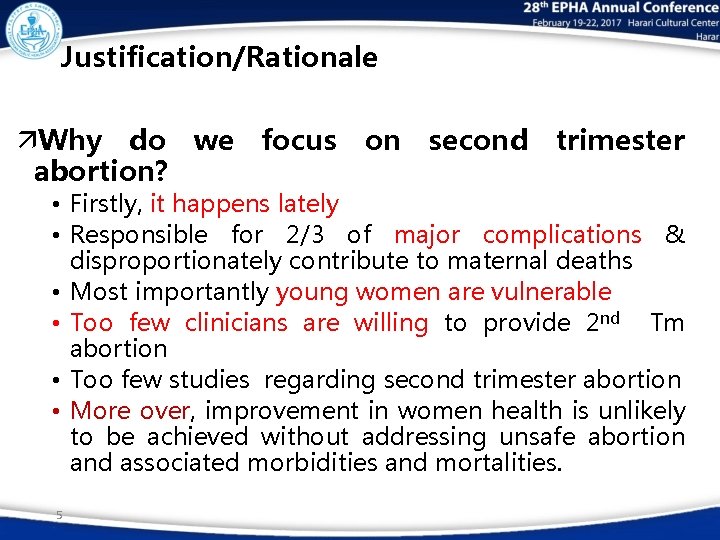 Justification/Rationale äWhy do we focus on second trimester abortion? • Firstly, it happens lately