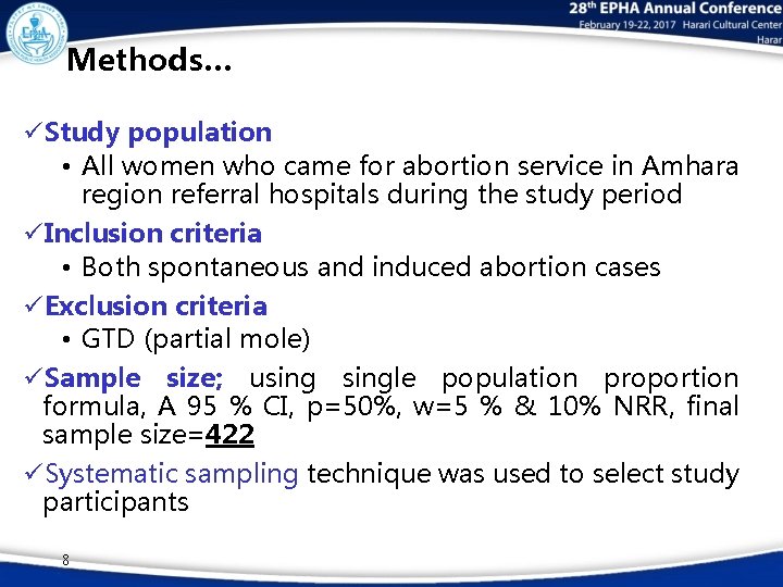 Methods… üStudy population • All women who came for abortion service in Amhara region