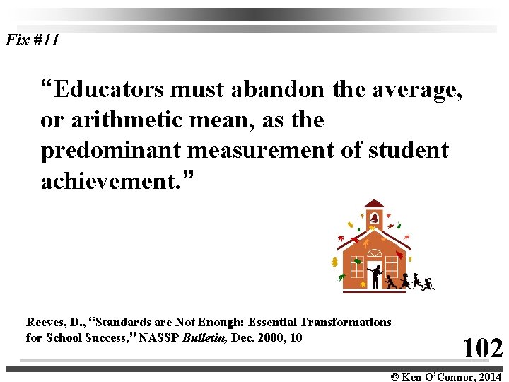 Fix #11 “Educators must abandon the average, or arithmetic mean, as the predominant measurement