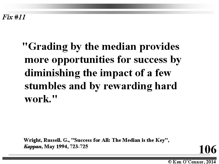 Fix #11 "Grading by the median provides more opportunities for success by diminishing the