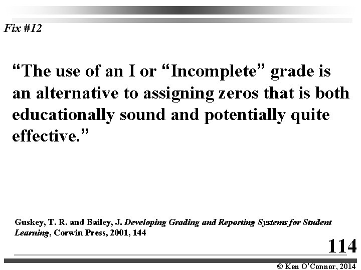 Fix #12 “The use of an I or “Incomplete” grade is an alternative to