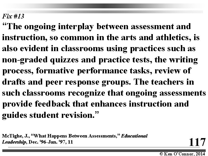 Fix #13 “The ongoing interplay between assessment and instruction, so common in the arts