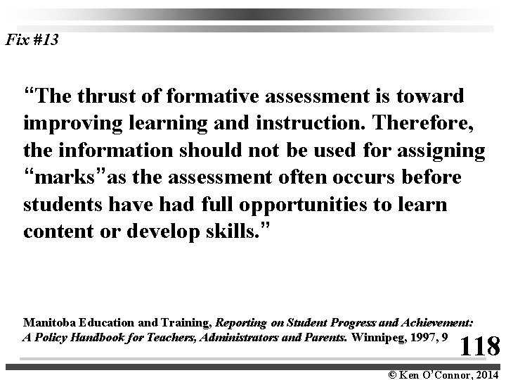 Fix #13 “The thrust of formative assessment is toward improving learning and instruction. Therefore,
