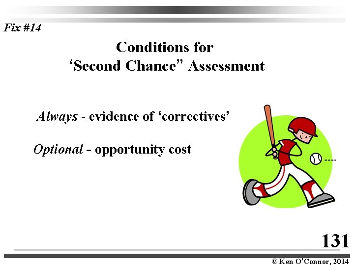 Fix #14 Conditions for ‘Second Chance” Assessment Always - evidence of ‘correctives’ Optional -