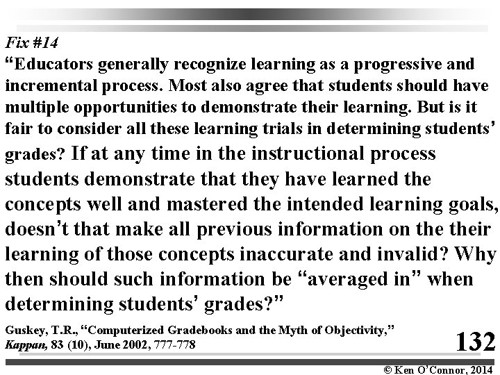 Fix #14 “Educators generally recognize learning as a progressive and incremental process. Most also